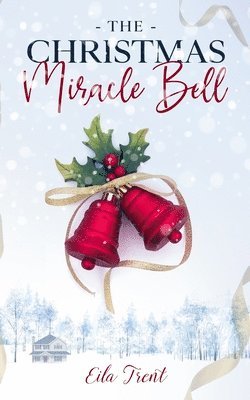 Eila Trent - Christmas Miracle Bell, Häftad