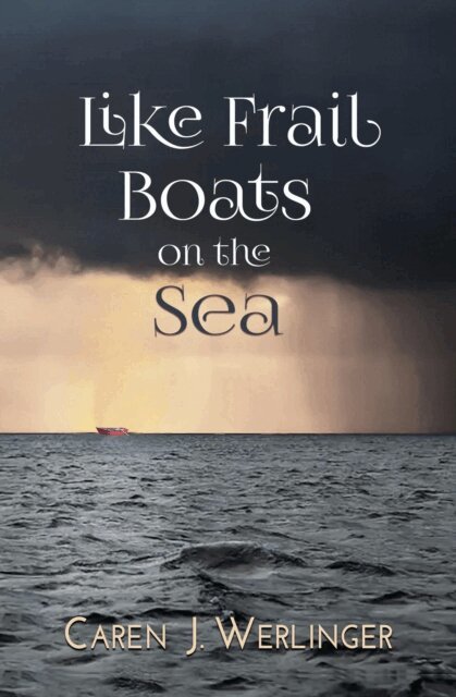 Caren J. Werlinger - Like Frail Boats on the Sea, E-bok