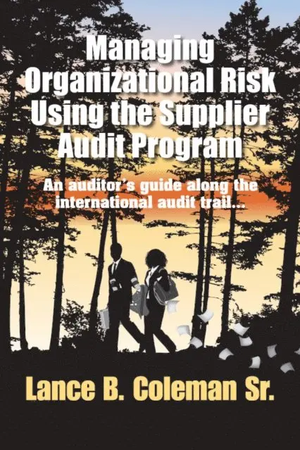 Lance B. Coleman - Managing Organizational Risk Using the Supplier Audit Program, E-bok. Tillgänglighet: Lägg i varukorg