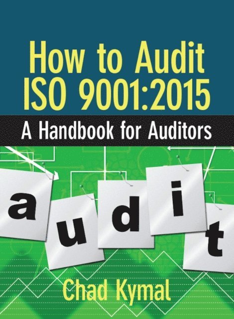 Chad Kymal - How to Audit ISO 9001:2015, E-bok