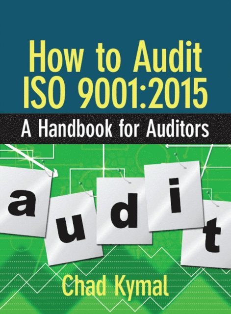 Chad Kymal - How to Audit ISO 9001:2015, E-bok