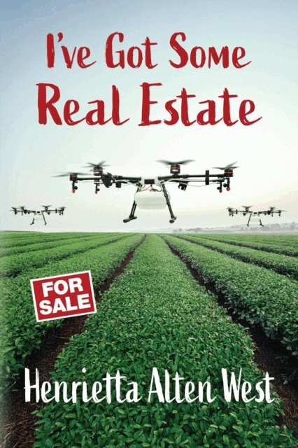Henrietta Alten West - I've Got Some Real Estate, E-bok