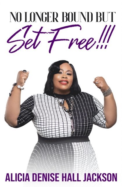 Alicia Jackson - No Longer Bound But Set Free, E-bok