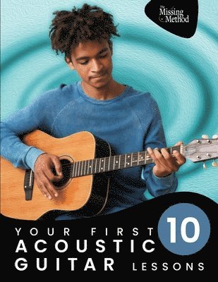 Christian J Triola - Your First 10 Acoustic Guitar Lessons, Häftad