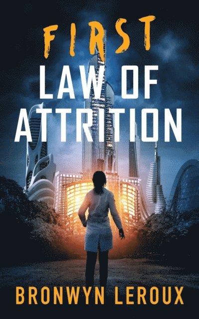 Bronwyn Leroux - First Law of Attrition, E-bok