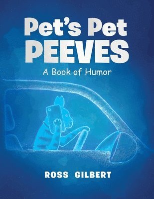 Ross Gilbert - Pet's Pet Peeves, Häftad
