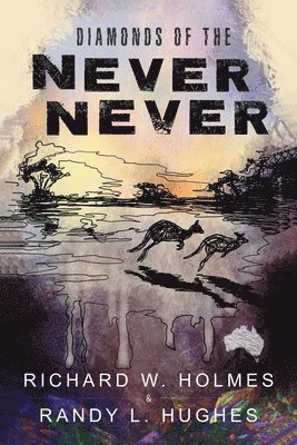 Richard Holmes, Randy Hughes - Diamonds of the Never Never, Häftad