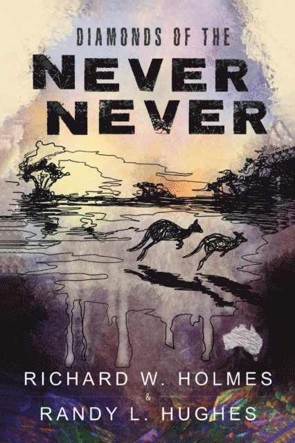 Randy Hughes, Richard Holmes - Diamonds of the Never Never, E-bok