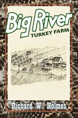 Richard W Holmes - Big River Turkey Farm, Häftad. Tillgänglighet: Tillfälligt slut