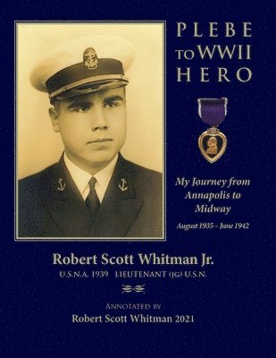 Robert Scott Whitman Jr - Plebe to WWII Hero, Häftad