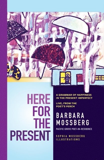 Barbara Mossberg - Here For The Present, E-bok