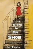 Lucy Logsdon - Stone in My Shoe, Häftad. Tillgänglighet: Lägg i varukorg