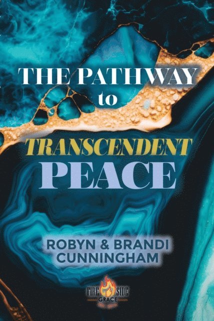 Robyn Cunninghm, Brandi Cunningham - Pathway to Transcendent Peace, E-bok