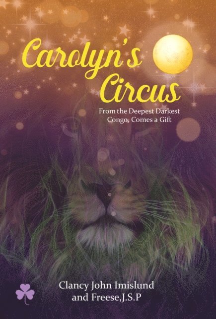 Freese J.S.P, Clancy John Imislund - Carolyn's Circus, E-bok