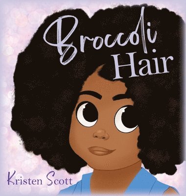 Kristen Scott - Broccoli Hair, Inbunden