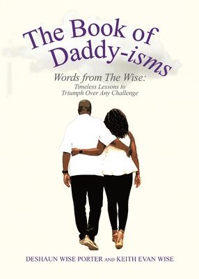 Deshaun Wise Porter, Keith Wise - Book of Daddy-isms, Häftad. Tillgänglighet: Lägg i varukorg