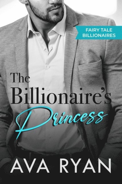 Ava Ryan - Billionaire's Princess, E-bok