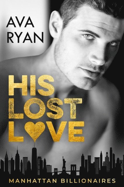 Ava Ryan - His Lost Love, E-bok