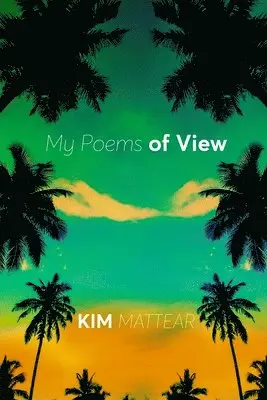Kim Mattear - My Poems of View, Häftad. Tillgänglighet: Lägg i varukorg