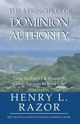 Henry L Razor - 4 Principles of Dominion Authority Your Authority & Power to Create Success in Your Life!, Häftad. Tillgänglighet: Lägg i varukorg