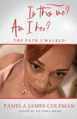 Pamela James Coleman - Is this me? Am I her? The Path I Walked, Häftad. Tillgänglighet: Lägg i varukorg