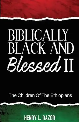 Henry L Razor - Biblically Black & Blessed II The Children of the Ethiopians, Häftad. Tillgänglighet: Lägg i varukorg