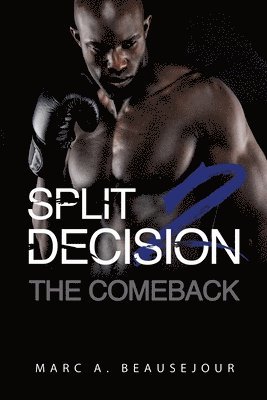 Marc A Beausejour - Split Decision 2, Häftad