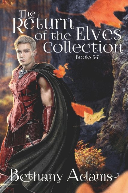Bethany Adams - Return of the Elves Collection: Books 5-7, E-bok