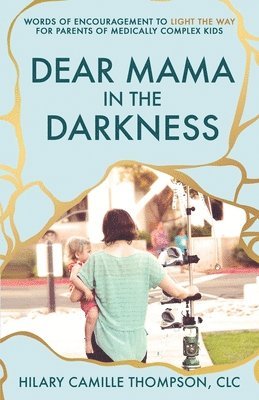 Hilary Camille Thompson - Dear Mama in the Darkness, Häftad