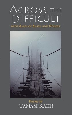 Tamam Kahn - Across the Difficult, Inbunden