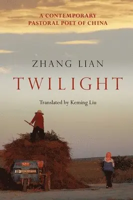 Zhang Lian - Twilight, Häftad. Tillgänglighet: Lägg i varukorg