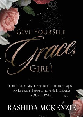 Rashida McKenzie - Give Yourself Grace, Girl!, Häftad