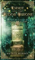 Emmie and the Tudor Throne