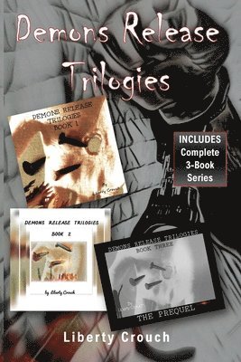 Liberty Crouch - Demons Release Trilogies (Complete 3-Book Set), Häftad