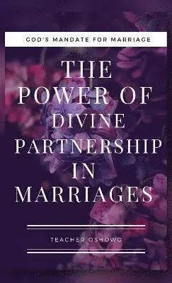 Teacher Oshowo - Power of Divine Partnership in Marriages, Häftad. Tillgänglighet: Lägg i varukorg