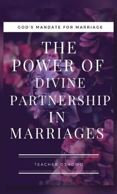 Teacher Oshowo - Power of Divine Partnership in Marriages, E-bok. Tillgänglighet: Lägg i varukorg