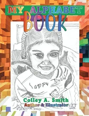 Colley A Smith - My Alphabet Book, Häftad. Tillgänglighet: Lägg i varukorg