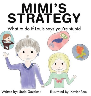 Linda Goudsmit - MIMI'S STRATEGY What to do if Louis says you're stupid, Inbunden