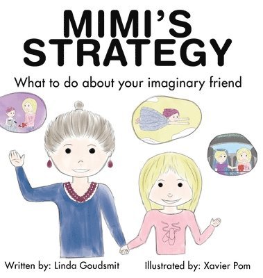 Linda Goudsmit - MIMI'S STRATEGY What to do about your imaginary friend, Inbunden