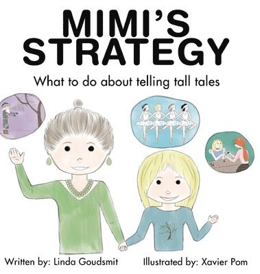 Linda Goudsmit - MIMI'S STRATEGY What to do about telling tall tales, Inbunden