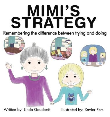 Linda Goudsmit - MIMI'S STRATEGY Remembering the difference between trying and doing, Inbunden