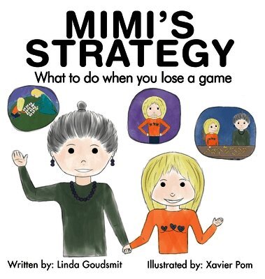 Linda Goudsmit - MIMI'S STRATEGY What to do when you lose a game, Inbunden