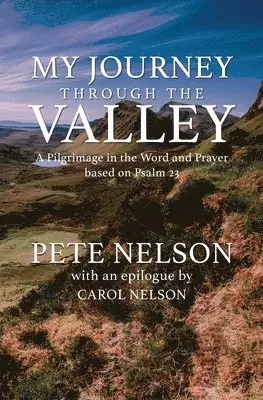 Pete Nelson - My Journey through the Valley, Häftad
