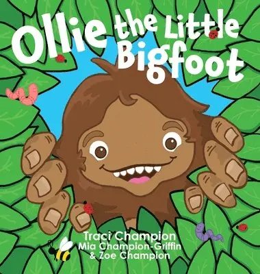 Traci Champion, Mia Champion-Griffin, Zoe Champion - Ollie the Little Bigfoot, Inbunden. Tillgänglighet: Lägg i varukorg