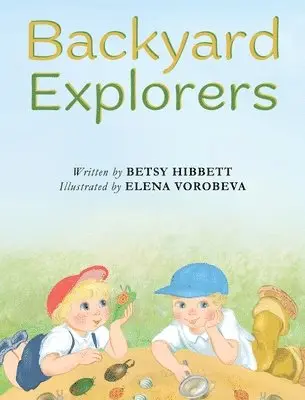 Betsy Hibbett - Backyard Explorers, Inbunden. Tillgänglighet: Lägg i varukorg