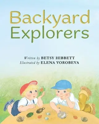 Betsy Hibbett - Backyard Explorers, Häftad. Tillgänglighet: Lägg i varukorg