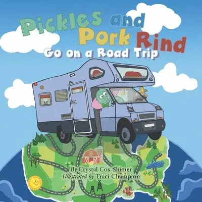 Crystal Cox Shimer - Pickles and Pork Rind Go on a Road Trip, Häftad. Tillgänglighet: Lägg i varukorg