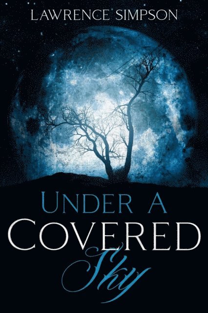 Lawrence Simpson - Under A Covered Sky, E-bok