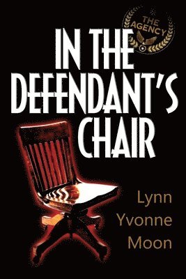 Lynn Yvonne Moon - Agency - In the Defendant's Chair, Häftad