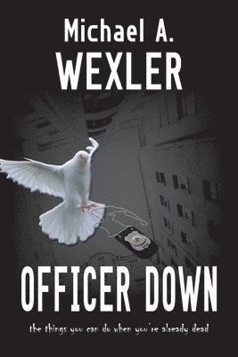 Michael A Wexler - Officer Down, Häftad